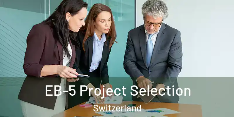  EB-5 Project Selection Switzerland