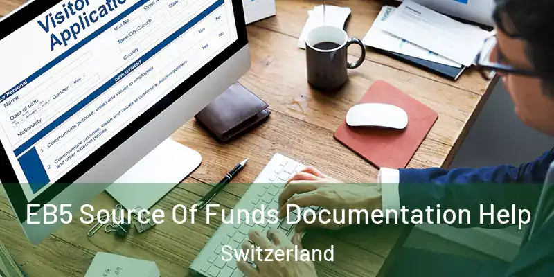  EB5 Source Of Funds Documentation Help Switzerland