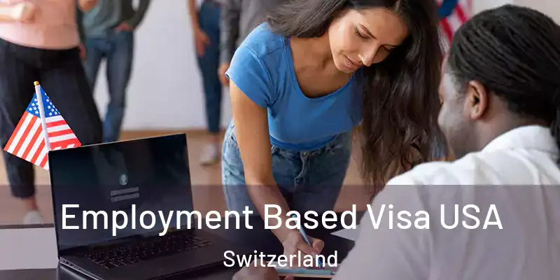  Employment Based Visa USA Switzerland