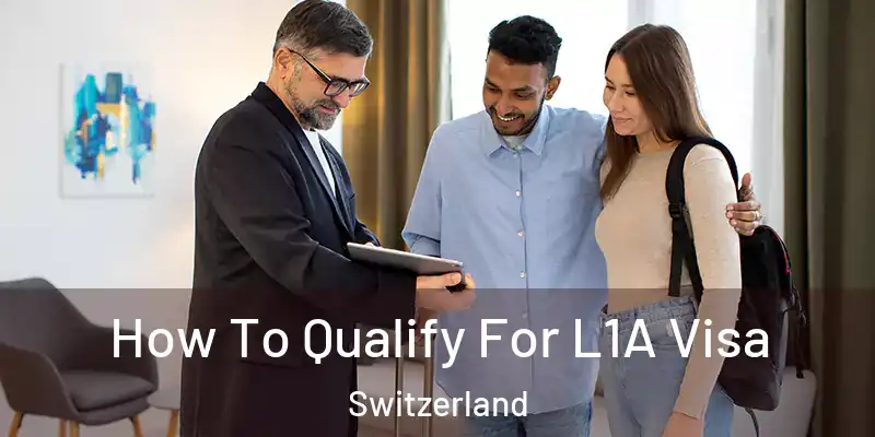  How To Qualify For L1A Visa Switzerland