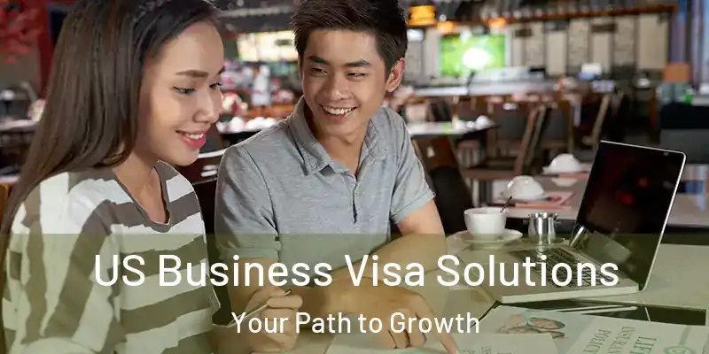  US Business Visa Solutions Your Path to Growth