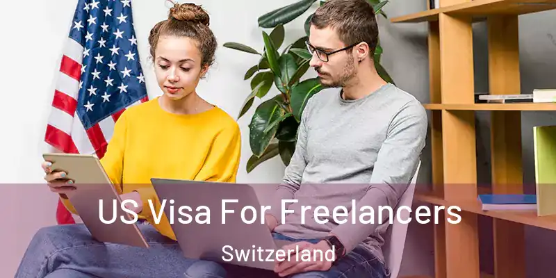  US Visa For Freelancers Switzerland