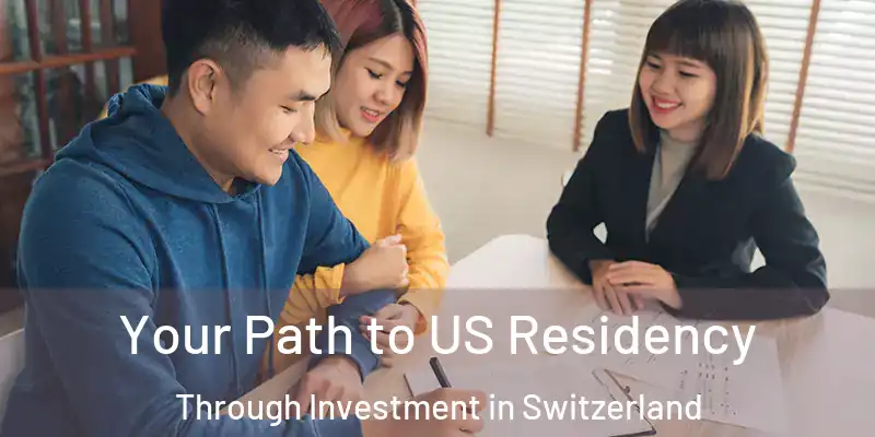  Your Path to US Residency Through Investment in Switzerland